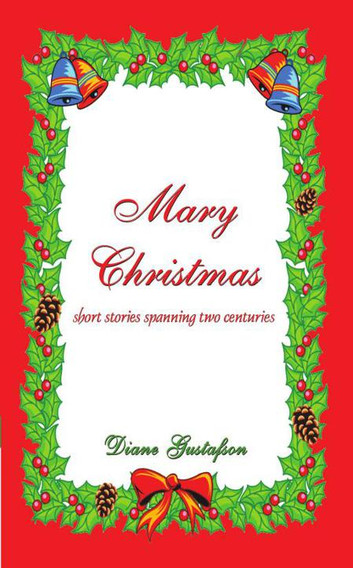Mary Christmas: Short Stories Spanning Two Centuries